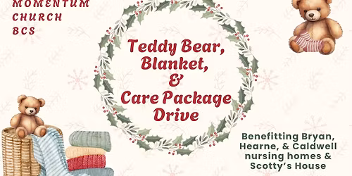 Teddy Bear, Blanket, & Care Package Drive