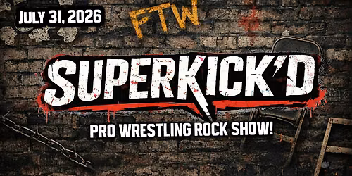 Toronto Pro Wrestling Rock Show - Superkick'd