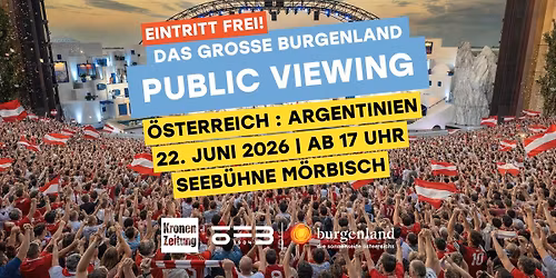 Das gro\u00dfe Burgenland Public Viewing | \u00d6sterreich : Argentinien