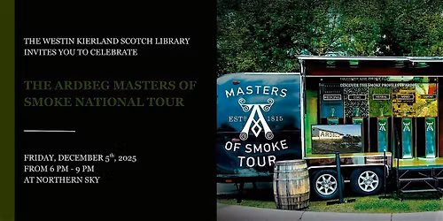 Masters of Scotch Featuring Ardbeg Masters of Smoke Tour