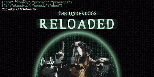 The Underdogs: Reloaded (A stand-up comedy show)