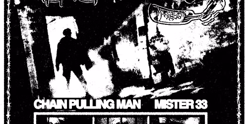 CHOKE OUT \/ TFR \/ Chain Pulling Man \/ Mister 33 at The Parlour