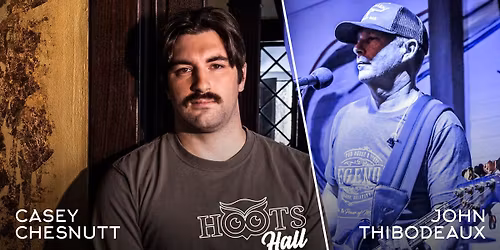 Casey Chesnutt & John Thibodeaux Nov 14, LIVE @HOOTS HALL