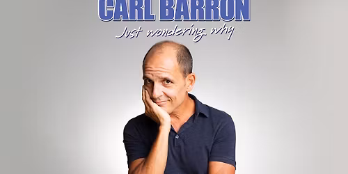 Carl Barron - Just Wondering Why - Melbourne