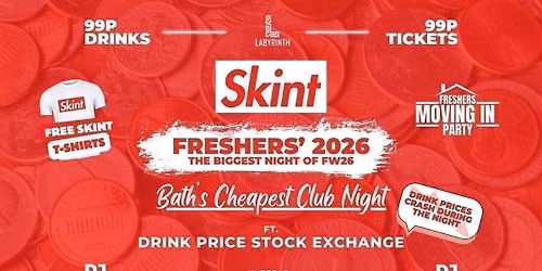 Skint Mondays - FRESHERS' 2026! \/\/ Bath's Cheapest Club Night \/\/ ft. Skint Drink Exchange \/\/ 99p Drinks \/\/ 99p Tickets