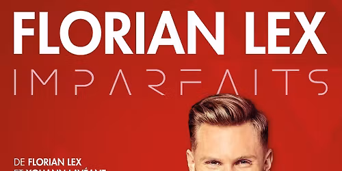 Florian Lex \u2022 24 avril 2026 \u2022 Th\u00e9\u00e2tre F\u00e9mina, Bordeaux