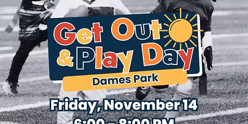 Get Out & Play - Friday Night Lights at Dames Park