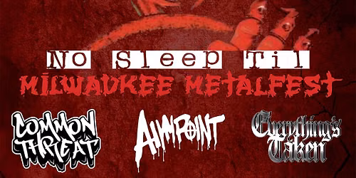 BRICK BY BRICK \/ AIMPOINT \/ COMMON THREAT \/ EVERYTHING'S TAKEN @ THE FOUNDRY CONCERT CLUB