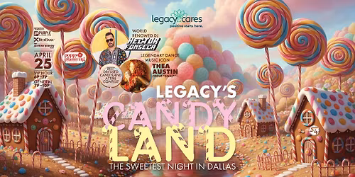 Legacy's Candy Land: The Sweetest Night in Dallas