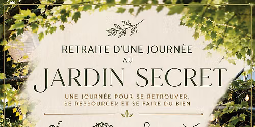 RETRAITE D'UNE JOURN\u00c9E AU JARDIN SECRET