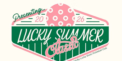 Lucky Summer Classic | Pickleball Tournament
