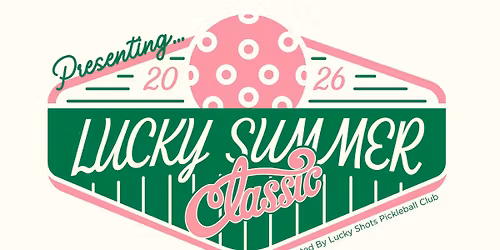 Lucky Summer Classic | Pickleball Tournament
