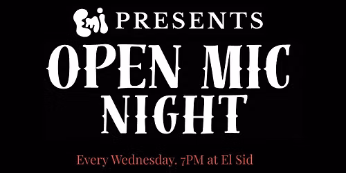 EMI Presents: Open Mic Night at El Sid