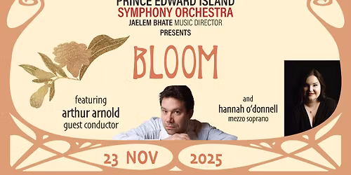 PEI Symphony Presents: BLOOM