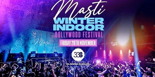 Masti - Bollywood Special - Studio 338 London [LIMITED DISCOUNTED TICKETS NOW ON SALE!]