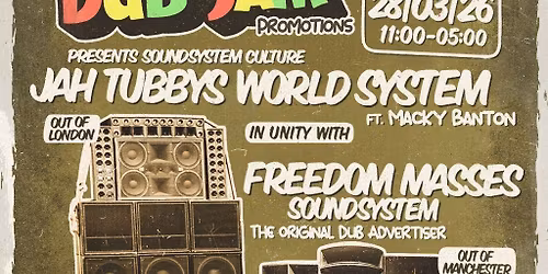 Dub Jam Promotions Presents; Sound System Culture
