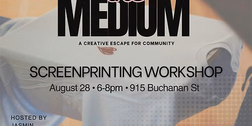 The Medium: Screenprinting workshop