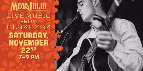 Live Music on Saturday Night at Me & Julio with Blake Zak