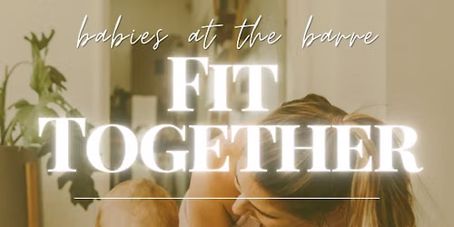 Fit Together: babies at the barre