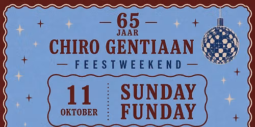 Feestweekend Chiro Gentiaan: Sunday Funday \ud83c\udfaa