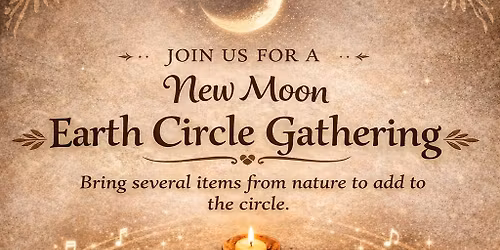 New Moon Earth Circle Gathering