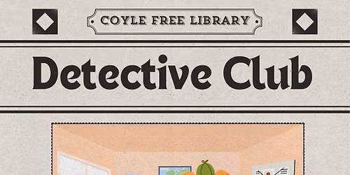 Kids 8+: Coyle Free Library Detective Club