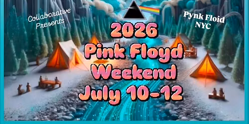 Pink Floyd Weekend at The Great Divide Campground July 10-12 