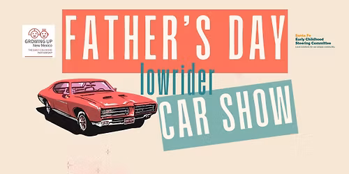 FATHER\u2019S DAY LOWRIDER CAR SHOW A Community Celebration for Families