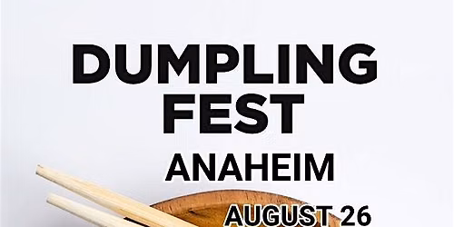Dumpling Fest Anaheim