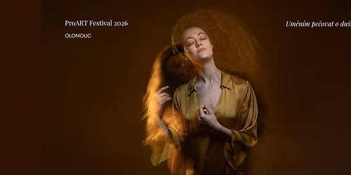 ProART Festival 2026 OLOMOUC: Mezi t\u011blem a du\u0161\u00ed (ve\u010der lektor\u016f)
