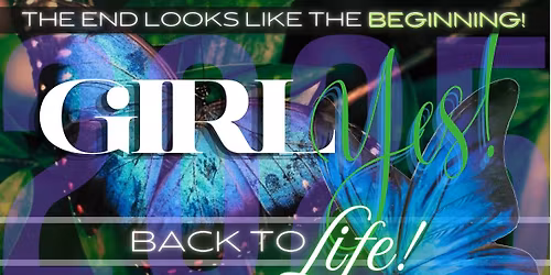 Girl Yes! 2025 Back to Life