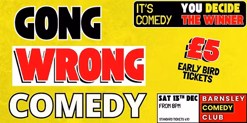 Gong Wrong @ Barnsley Comedy Club