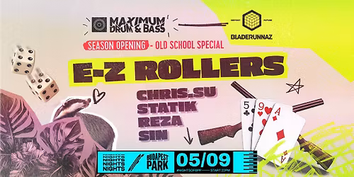 Maximum Drum and Bass w\/ E-Z Rollers (UK), Chris. Su, Statik, Reza, Sin \u23fe Nights of Budapest Park