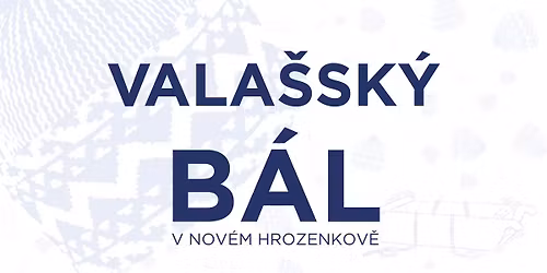 Vala\u0161sk\u00fd B\u00e1l v Nov\u00e9m Hrozenkov\u011b 2026