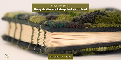 Zinkub\u00e1tor Speci\u00e1l: k\u00f6nyvk\u00f6t\u0151-workshop Farkas Kittivel