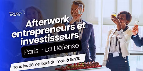 Afterwork - Paris La D\u00e9fense (92) - Entrepreneur & Investisseur