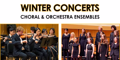 Winter Concerts: Choral & Orchestra Ensembles