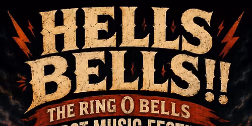 HELLS BELLS!! BANK HOLIDAY MUSIC FESTIVAL 