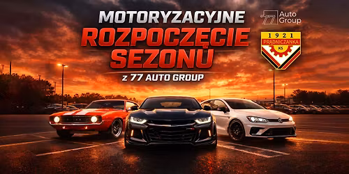 Motoryzacyjne rozpocz\u0119cie sezonu 2026 z 77 Auto Group i KS Pr\u0105dniczanka Krak\u00f3w
