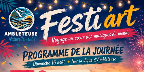 FESTI\u2019ART 2026 : VIVEZ LE MONDE SUR LA DIGUE D\u2019AMBLETEUSE !