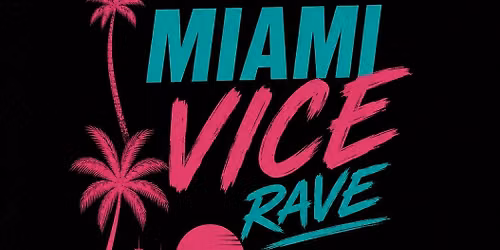 New Hippie Entertainment Presents: Miami Vice Rave