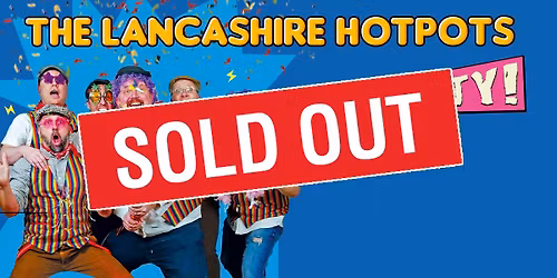 The Lancashire Hotpots At 53 Degrees, Preston (s0ld out)