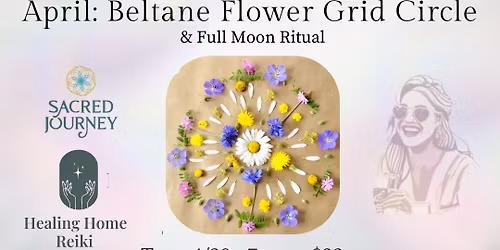Monthly Women's Circle at Sacred Journey - Beltane Flower Grid
