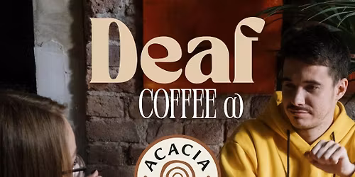 Deaf Coffee Rowlett @ Acacia Collective