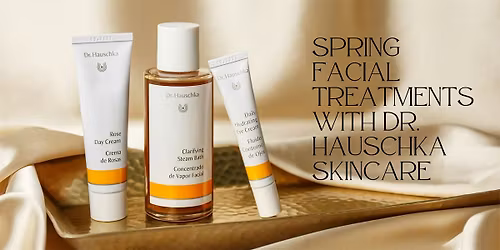 Spring Facial Treatments with Dr. Hauschka Skincare