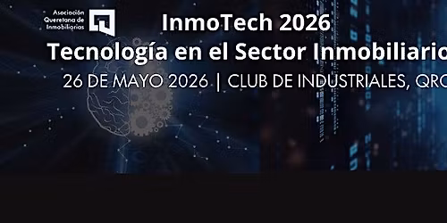 INMOTECH 2026 Asociaci\u00f3n Queretana de Inmobiliarias