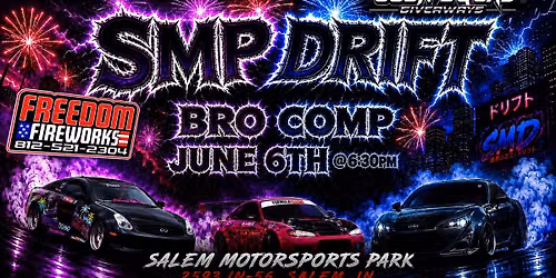 SMP Drift’s 1st ever Bro Comp — 2593 west st rd 56, Salem, IN