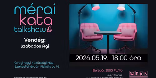 M\u00e9rai Kata Talkshow \u2013 vend\u00e9g: Szabados \u00c1gi