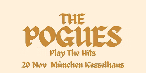 The Pogues - M\u00fcnchen, Kesselhaus - Ausverkauft!