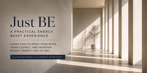 Just Be \u2014 A Practical Energy Reset Experience
